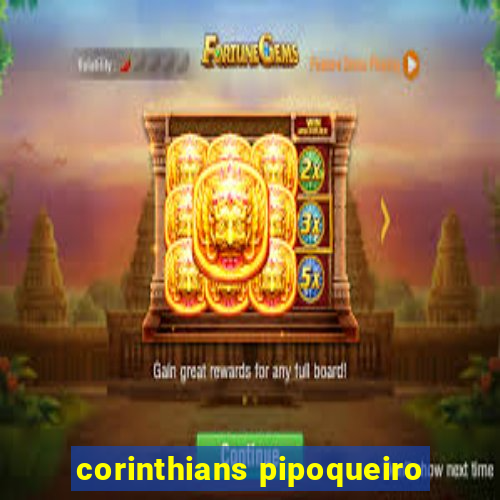 corinthians pipoqueiro